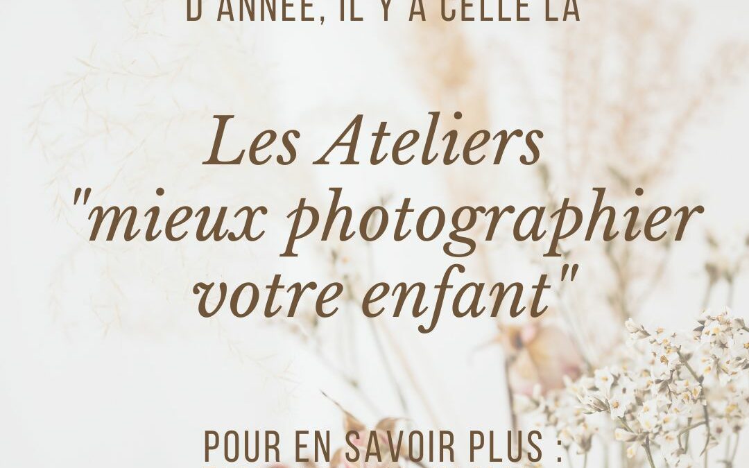 Les ateliers “mieux photographier votre enfant”